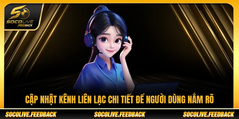 Cập nhật kênh liên lạc Socolive để người dùng nắm rõ