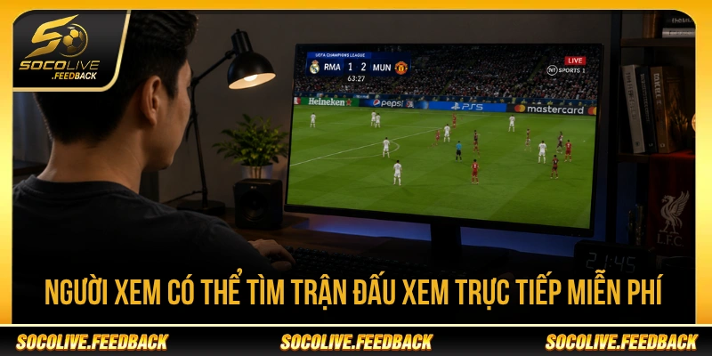 Người xem có thể tìm trận đấu để xem trực tiếp tại Socolive