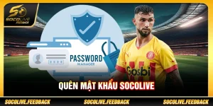 quên mật khẩu socolive