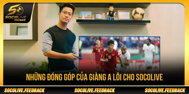Socolive Giàng A Lôi Là Ai? Phong Cách Bình Luận Socolive Giàng A Lôi góp phần tạo dấu ấn cho trải nghiệm xem bóng đá