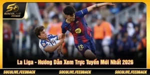 La Liga - Lịch Thi Đấu, Kết Quả Và Bảng Xếp Hạng