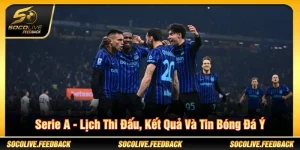 Serie A - Lịch Thi Đấu, Kết Quả Và Tin Bóng Đá Ý